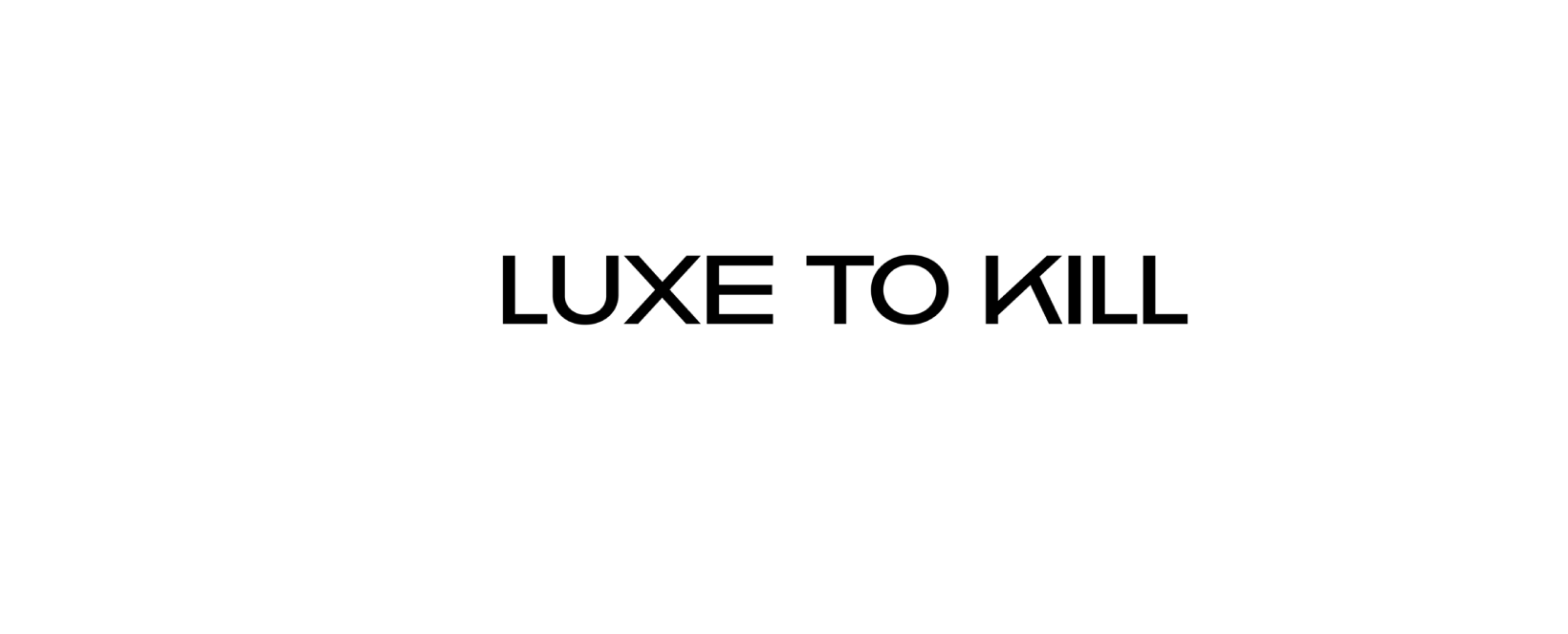 Luxe to Kill Discount Code 2022